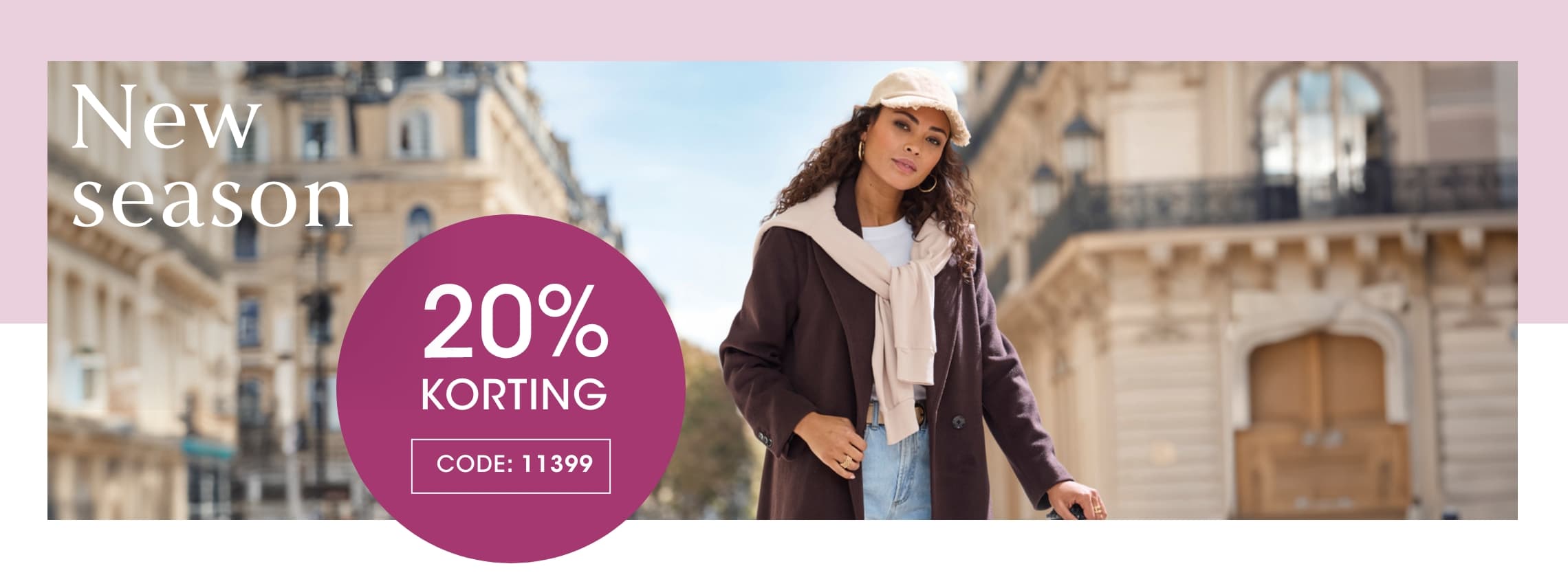 New Season: 20% korting op je bestelling met code 11399
