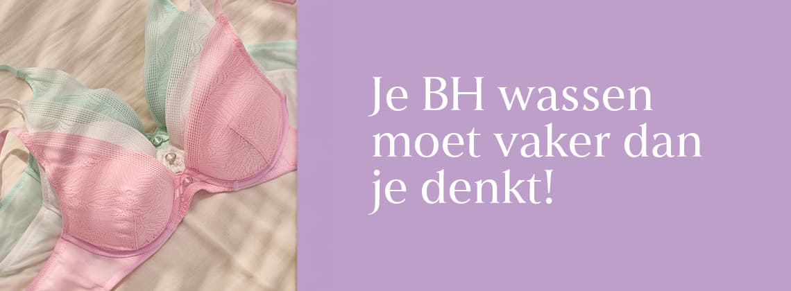 Je BH wassen moet vaker dan je denkt!