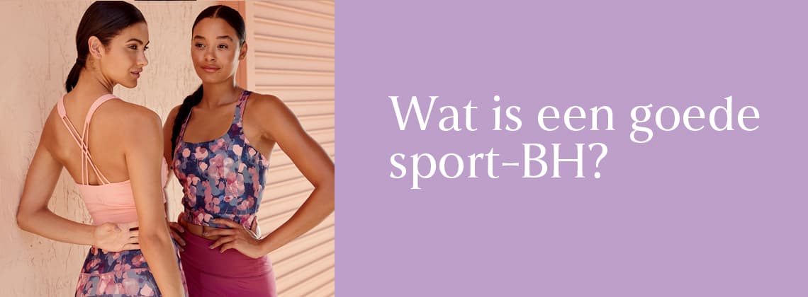 Wat is een goede sport BH?