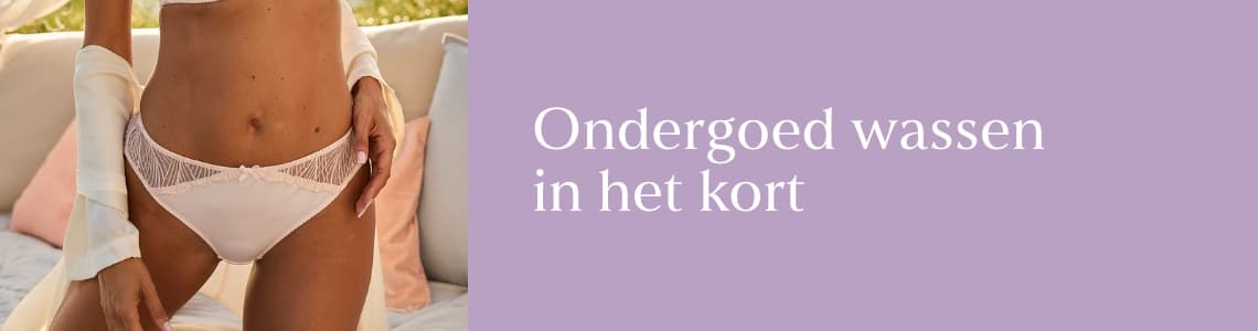 Ondergoed wassen in het kort