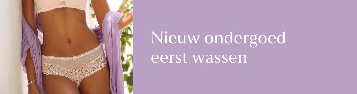 Nieuw ondergoed eerst wassen