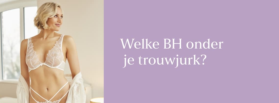 Welke BH onder trouwjurk
