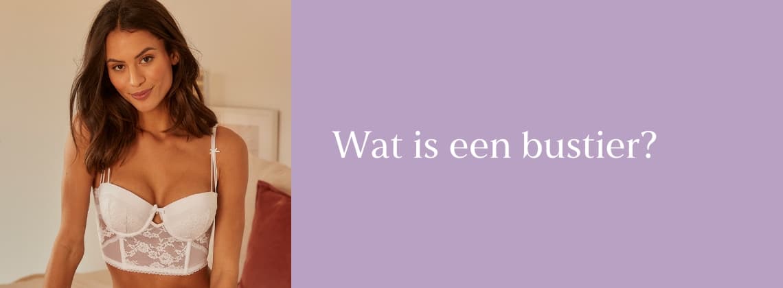 Wat is een bustier?