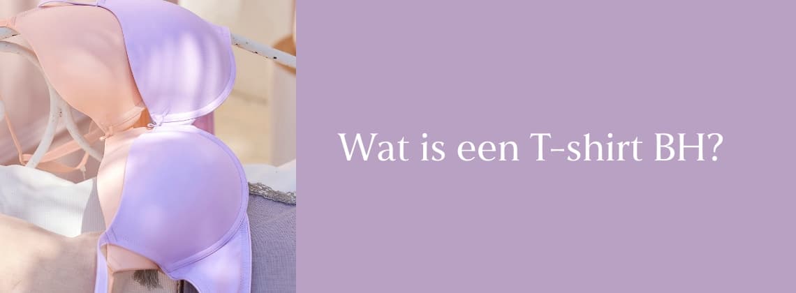 Wat is een T-shirt BH?
